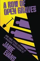 Book cover of A Row Of Open Graves - And Nine Other Stories Of A Macabre Persuasion