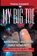 Book cover of My Big TOE Awakening Discovery Inner Workings The Complete My Big TOE Trilogy Unifying Philosophy, Physics, and Metaphysics