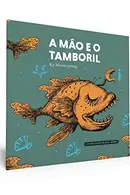 Book cover of A mão e o tamboril