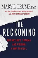 Book cover of The Reckoning Our Nation's Trauma and Finding a Way to Heal