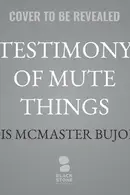 Book cover of Testimony of Mute Things: A Penric & Desdemona Novella