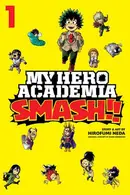 Book cover of My Hero Academia: Smash!!, Vol. 1