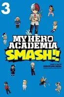 Book cover of My Hero Academia: Smash!!, Vol. 3