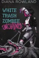 Book cover of White Trash Zombie Unchained
