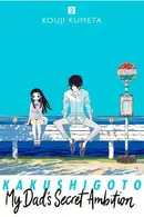 Book cover of Kakushigoto: My Dad's Secret Ambition 2