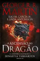 Book cover of A ascensão do dragão Uma história ilustrada da dinastia Targaryen