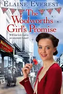 Book cover of The Woolworths Girl's Promise Love, Drama and Tragedy Converge as the Woolworths Saga Returns . . .