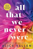 Book cover of All That We Never Were