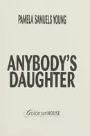 Book cover of Anybody's Daughter