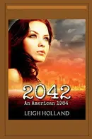 Book cover of 2042 An American 1984