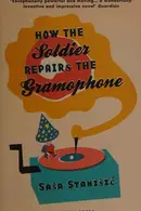Book cover of How the soldier repairs the gramophone