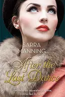 Book cover of After the Last Dance: Two women. Two love affairs. One unforgettable story