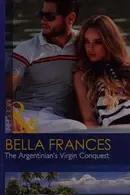 Book cover of The Argentinian's virgin conquest