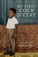 Book cover of My First Coup Detat Memories From The Lost Decades Of Africa