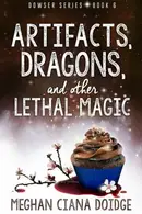 Book cover of Artifacts, Dragons, and Other Lethal Magic