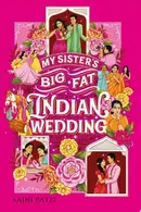 Book cover of My Sister's Big Fat Indian Wedding