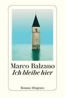 Book cover of Ich bleibe hier Roman
