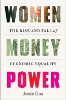 Book cover of Women Money Power The Rise and Fall of Economic Equality