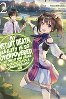 Book cover of My Instant Death Ability Is So Overpowered, No One in This Other World Stands a Chance Against Me! Volume 2