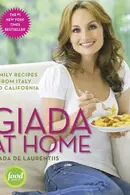 Book cover of Giada at Home Family Recipes from Italy and California: A Cookbook
