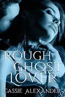 Book cover of Rough Ghost Lover A Sexy Ghost Story