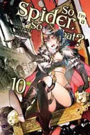 Book cover of 蜘蛛ですが, なにか? 10