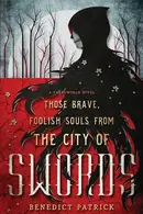 Book cover of Those Brave, Foolish Souls from the City of Swords