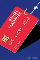 Book cover of Die Liebe Geld eine Komödie