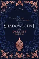 Book cover of Shadowscent: the Darkest Bloom