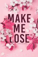 Book cover of Make Me Lose