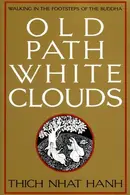 Book cover of Old Path White Clouds Walking in the Footsteps of the Buddha