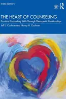 Book cover of The Heart of Counseling Practical Counseling Skills Through Therapeutic Relationships, 3rd Ed