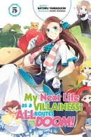Book cover of My Next Life as a Villainess: All Routes Lead to Doom! Volume 5