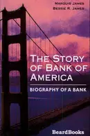 Book cover of The Story of Bank of America Biography of a Bank