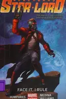 Book cover of Legendary Star-Lord, Vol. 1: Face It, I Rule