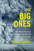 Book cover of The Big Ones How Natural Disasters Have Shaped Us