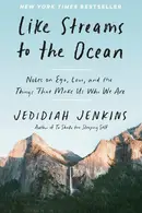 Book cover of Like Streams to the Ocean Notes on Ego, Love, and the Things That Make Us Who We Are: Essaysc