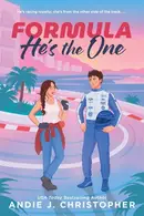 Book cover of Formula He's the One - An Opposites-Attract, Modern Fairytale in a European Summer Escape