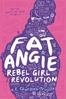 Book cover of Fat Angie: Rebel Girl Revolution