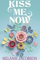 Book cover of Kiss Me Now