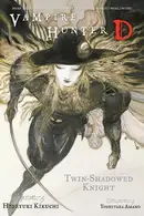 Book cover of Vampire Hunter D Volume 13: Twin-Shadowed Knight Parts 1 & 2