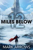 Book cover of 12 Miles Below: The Frozen Realm