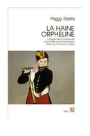 Book cover of La haine orpheline Comprendre la nature de nos conflits pour rester serein dans un monde en colère