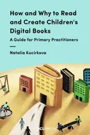 Book cover of How and Why to Read and Create Children's Digital Books A Guide for Primary Practitioners
