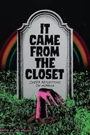 Book cover of It Came from the Closet