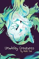 Book cover of UNWIELDY CREATURES.
