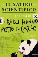 Book cover of Il satiro scientifico. I belli hanno rotto il cazzo Elogio della bruttezza della natura
