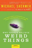 Book cover of Why People Believe Weird Things Pseudoscience, Superstition, and Other Confusions of Our Time