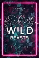 Book cover of Fucking Wild Beasts Du wirst uns gehören