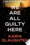 Book cover of We Are All Guilty Here